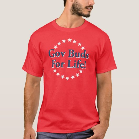 Gov Buds for Life T-shirt (Voorkant)