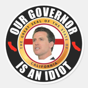 Gov. Newsome is een idioot Classic Round Sticker