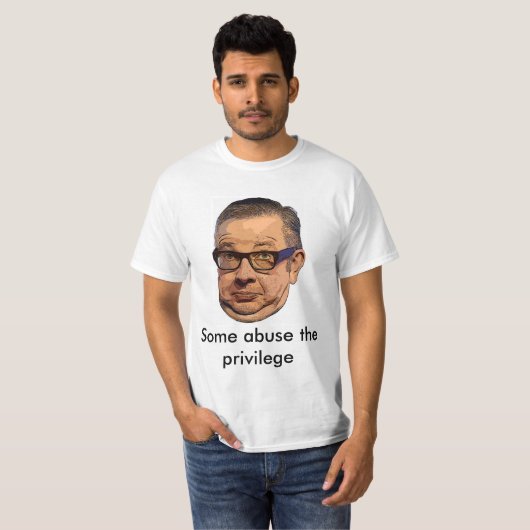 Gove misbruikt het voorrecht T-shirt : stijl 1 (Voorkant volledig)
