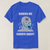 Govern Me Harder Daddy  T-shirt (Design voorkant)