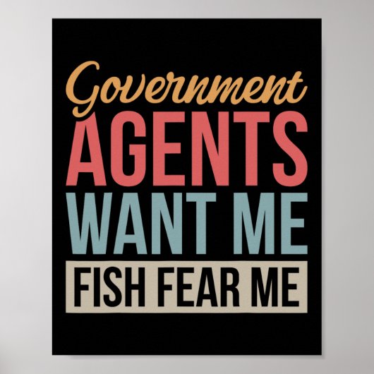 Government Agents Want Me Fish Fear Me Poster (Voorkant)