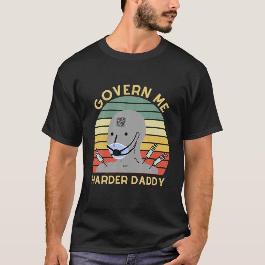 Government Me Harder Papa T-shirt (Voorkant)