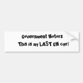 Government Motors, dit is mijn LAATSTE GM-auto! Bumpersticker