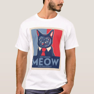 Governor Meow for President! T-shirt