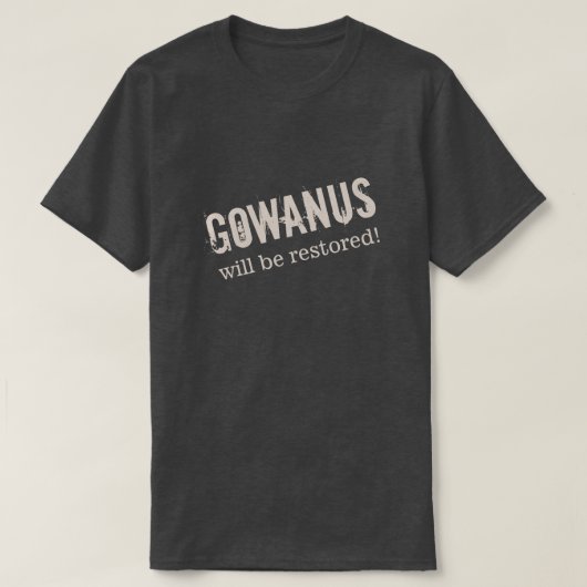 "GOWANUS wordt hersteld!" T-shirt (Design voorkant)