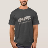 "GOWANUS wordt hersteld!" T-shirt (Voorkant)