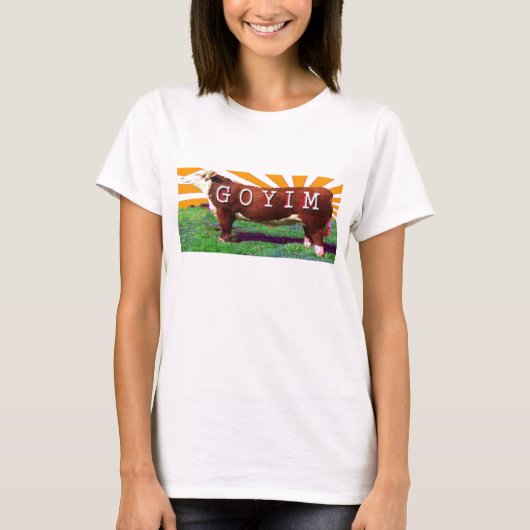 Goyim of Cattle T-Shirt (Voorkant)