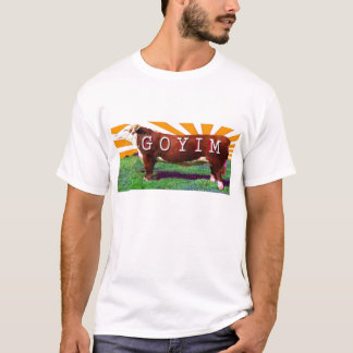 Goyim of Goy T-Shirt Teeshirt