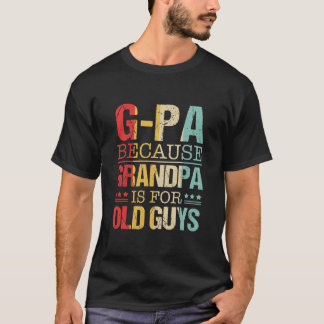 GPa omdat opa voor oude jongens vaderdag is T-shirt