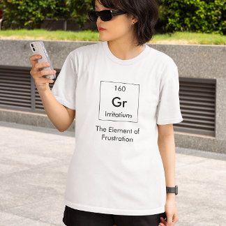 Gr Het element van frustratie Shirt