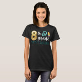 Graad 8 Wiskunde leraar wiskunde van de 8e graad T-shirt (Voorkant volledig)
