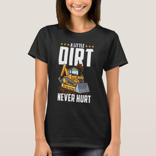 Graafmachine Aarde Heeft Nooit Graafmachinebestuur T-shirt (Voorkant)