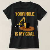 Graafmachine Ex Uw Gat is mijn doel Graafmachine D T-shirt (Design voorkant)