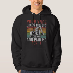 Graafmachine Ex Uw Vrouw Likes Mijn Dig Constructi Hoodie