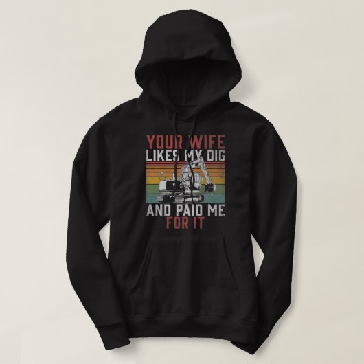 Graafmachine Ex Uw Vrouw Likes Mijn Dig Constructi Hoodie (Design voorkant)