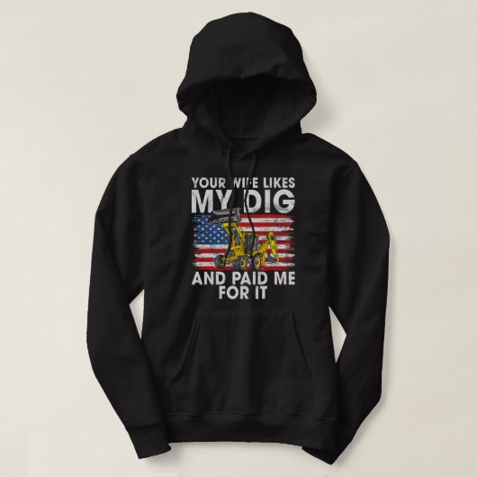 Graafmachine Ex Uw Vrouw Likes Mijn Dig Constructi Hoodie (Design voorkant)