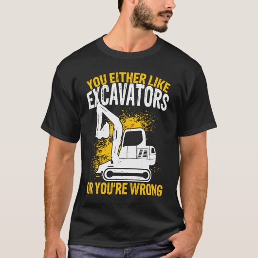 Graafmachine Operator Bouwvakker Backhoe Dig T-shirt (Voorkant)