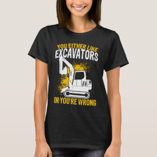 Graafmachine Operator Bouwvakker Backhoe Dig T-shirt