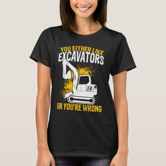 Graafmachine Operator Bouwvakker Backhoe Dig T-shirt (Voorkant)