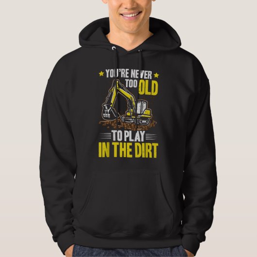 Graafmachinebestuurder Nooit Te Oud Zware Apparatu Hoodie (Voorkant)