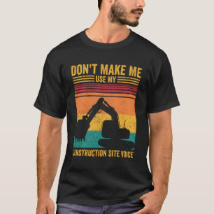 Graafwerktuigkundige HEO maakt geen bouwplaats T-shirt