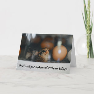 Graag je kippen niet voordat ze gehakt zijn - kaart