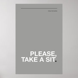 GRAAG, NEEM PLAATS – Grappige Badkamer Poster