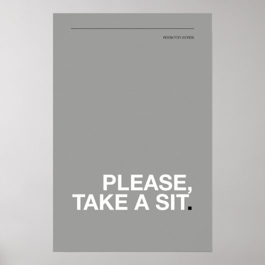 GRAAG, NEEM PLAATS – Grappige Badkamer Poster (Voorkant)