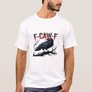 Graaiende Kraai F-Caw-F Raven Klassiek Koel Uniek T-shirt