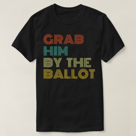 Grab him by the Ballot and Vote Biden in 2020 Elec T-shirt (Design voorkant)