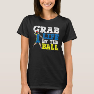 Grab Life By The Ball Dodgeball Duck Dip T-shirt