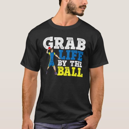 Grab Life By The Ball Dodgeball Duck Dip T-shirt (Voorkant)