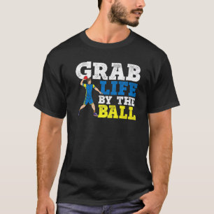Grab Life By The Ball Dodgeball Duck Dip T-shirt