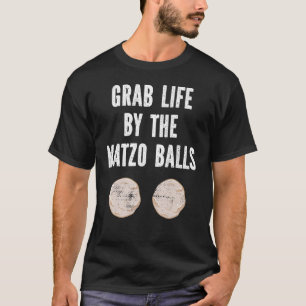 Grab Life by the Matzo Balls Passover Joodse Matz T-shirt