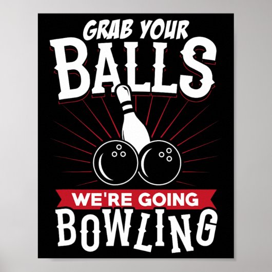 Grab Your We're Going Bowling - Bowling Shirt  Poster (Voorkant)