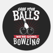 Grab Your We're Going Bowling - Bowling Shirt  Ronde Sticker (Voorkant)