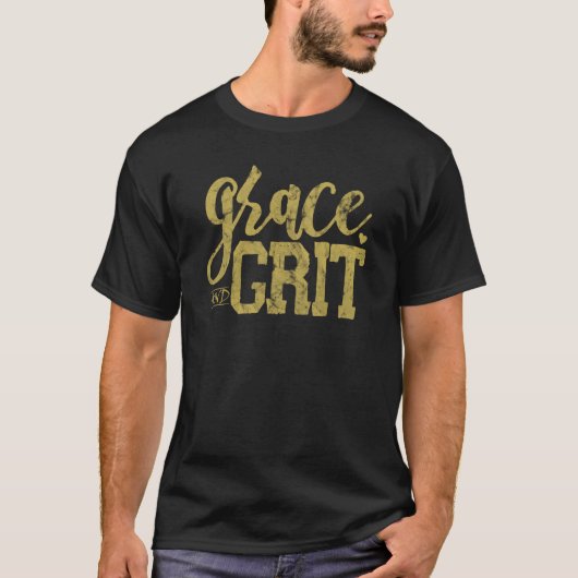 Grace And Grit Saying T-shirt (Voorkant)