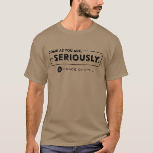 Grace Chapel "Serious" T-Shirt