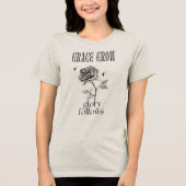 Grace Grows & Glory volgt Tri-Blend Shirt (Voorkant)