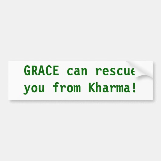 Grace kan je redden van Karma Bumpersticker (Voorkant)