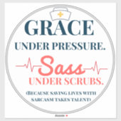 Grace onder druk. Sass onder Scrubs. grappig Sticker (Vel)