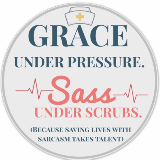 Grace onder druk. Sass onder Scrubs. grappig Sticker (Voorkant)