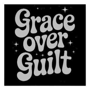 Grace over Guilt Glossy Poster