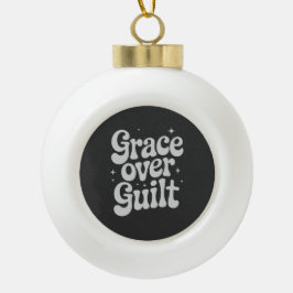 Grace Over Guilt Keramische Bal Ornament