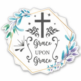 Grace Upon Grace Sticker