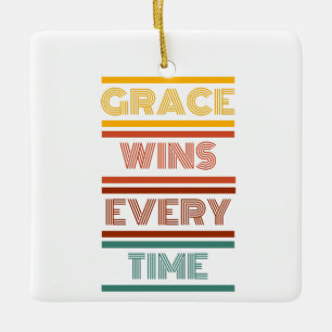 Grace wint elke keer keramisch ornament