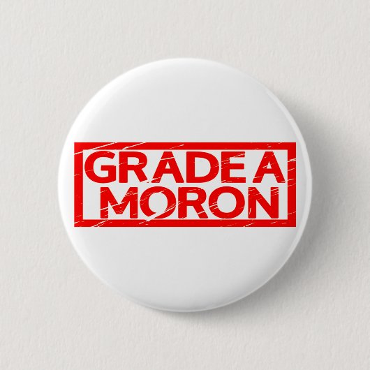 Grade A Moron Stamp Ronde Button 5,7 Cm (Voorkant)