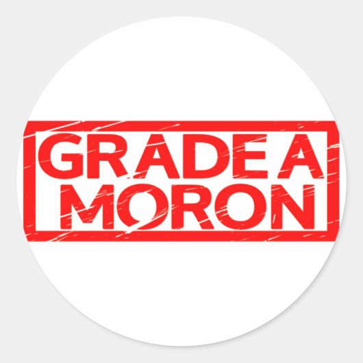 Grade A Moron Stamp Ronde Sticker (Voorkant)