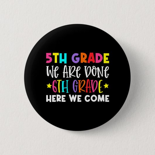 Grade Afstuderen 6e Grade Hier komen we Ronde Button 5,7 Cm (Voorkant)