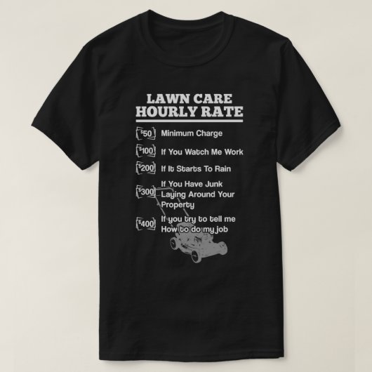 Gradening Gift Lawn Mowing Care Uourly Tarief T-shirt (Design voorkant)